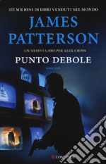 Punto debole. Un nuovo caso per Alex Cross libro