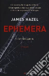 Ephemera libro di Hazel James