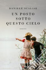 Un posto sotto questo cielo libro