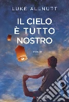 Il cielo è tutto nostro libro