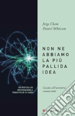 Non ne abbiamo la più pallida idea. Guida all'universo sconosciuto