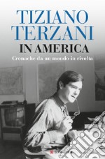 In America. Cronache da un mondo in rivolta libro