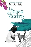 La casa del cedro libro di Pais Monica