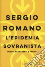 L'epidemia sovranista. Origini, fondamenti e pericoli libro