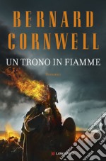 Un trono in fiamme. Le storie dei re sassoni libro