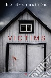 Victims. Ediz. italiana libro di Svernström Bo