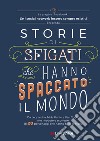 Storie di sfigati che hanno spaccato il mondo. Da Leopardi a Frida Kahlo a Van Gogh, vite rivedute e scorrette di 20 personaggi che hanno fatto la storia libro di Se i social network fossero sempre esistiti