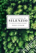 Dieci giorni di silenzio. Un viaggio di scoperta interiore libro