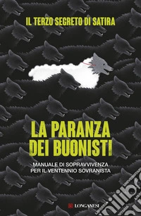 La paranza dei buonisti. Manuale di sopravvivenza per il ventennio sovranista