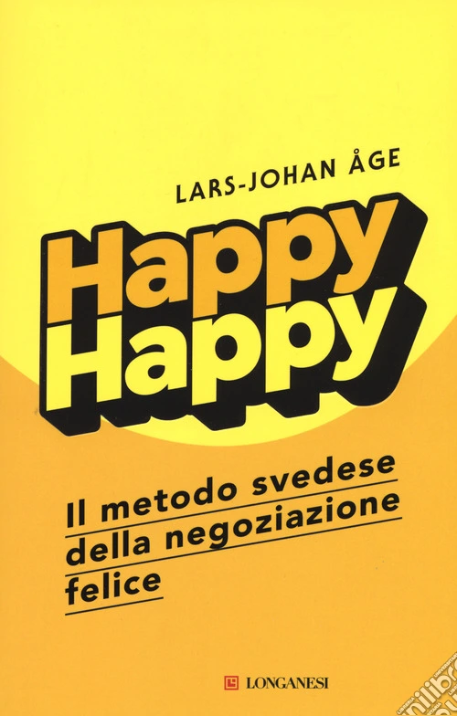 Happy happy. Il metodo svedese della negoziazione felice