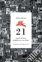 I 21 modi di non pubblicare un libro libro