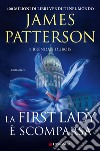 La first lady è scomparsa libro di Patterson James Dubois Brendan