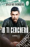 Io ti cercherò libro