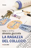 La ragazza del collegio libro di Gazzola Alessia