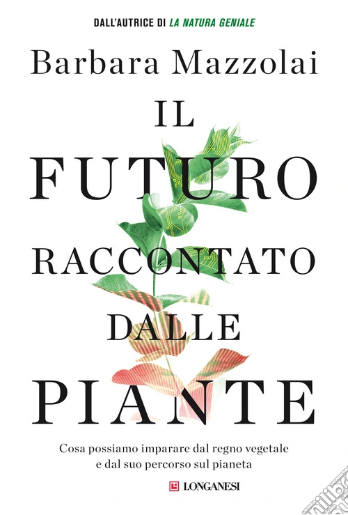 Il futuro raccontato dalle piante. Cosa possiamo imparare dal regno vegetale e dal suo percorso sul pianeta