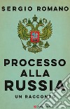 Processo alla Russia libro di Romano Sergio
