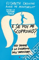 E se poi mi scoprono? Noi donne e la sindrome dell'impostore libro