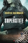 La superstite libro di Maldonado Isabella