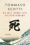 Le due morti del signor Mihara libro di Scotti Tommaso