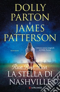 Run, Rose, Run. La stella di Nashville libro