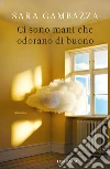 Ci sono mani che odorano di buono libro