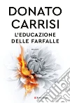 L'educazione delle farfalle libro di Carrisi Donato