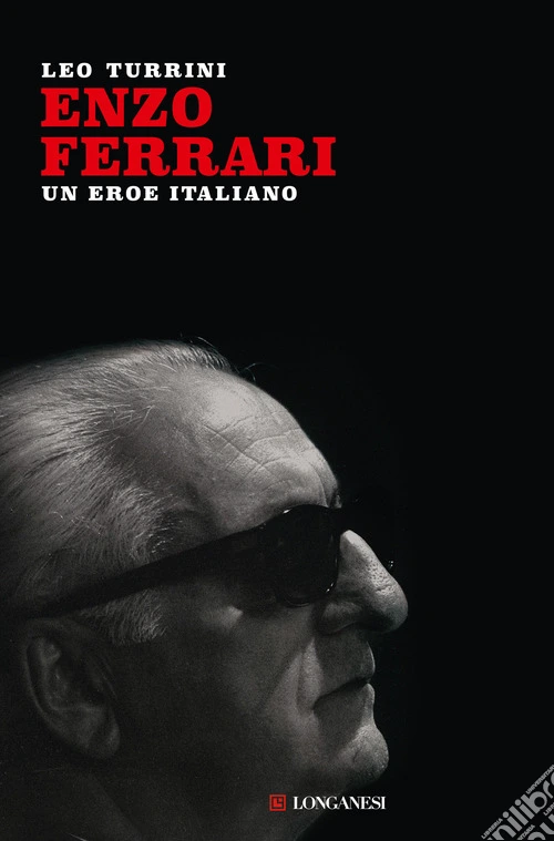 Enzo Ferrari. Un eroe italiano. Nuova ediz.