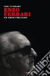 Enzo Ferrari. Un eroe italiano. Nuova ediz. libro di Turrini Leo