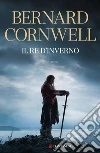 Il re d'inverno. Excalibur. Ediz. integrale libro di Cornwell Bernard