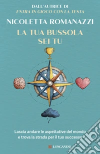 La tua bussola sei tu libro