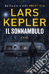 Il sonnambulo libro di Kepler Lars