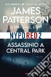 Assassinio a Central Park libro di Patterson James Karp Marshall