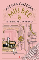 Miss Bee e il principe d'inverno libro