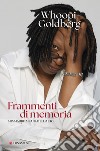 Frammenti di memoria. Mia madre, mio fratello e io libro di Goldberg Whoopi