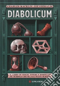 Diabolicum. Il libro più subdolo mai scritto. Una storia di giochi, enigmi e rompicapi libro