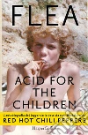 Acid for the children: L'autobiografia del bassista dei Red Hot Chili Peppers. E-book. Formato EPUB ebook