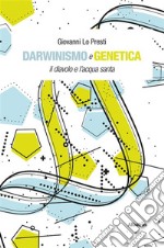 Darwinismo e genetica. Il diavolo e l'acqua santa libro