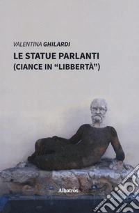 Le statue parlanti (ciance in «libbertà») libro