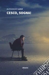 Cesco, sogna!
