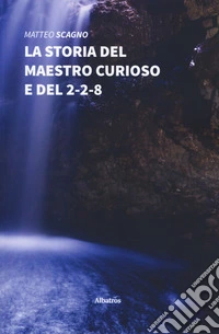 La storia del maestro curioso e del 2-2-8 libro