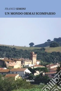 Un mondo ormai scomparso