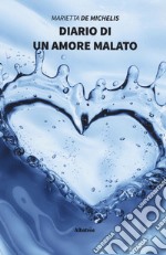 Diario di un amore malato libro