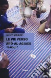 Le vie verso Ard-Al-Agiaeb «Djigui» libro