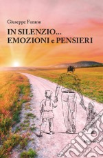 In silenzio... Emozioni e pensieri libro