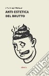 Anti-estetica del brutto libro