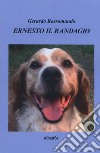 Ernesto il randagio libro di Rossomando Gerardo