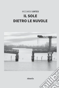 Il sole dietro le nuvole libro