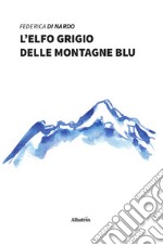 L'elfo grigio delle montagne blu