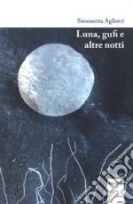 Luna, gufi e altre notti libro