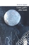 Luna, gufi e altre notti libro